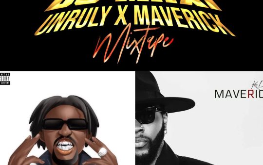DJ MAXI UNRULY X MAVERICK MIXTAPE
