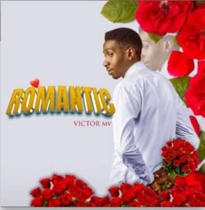MUSIC: Victor Mv - Romantic