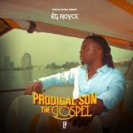 Music + Video: EG Royce – Prodigal Son (The Gospel EP)