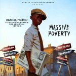 VIDEO: BGwillington Ft. Eedriss x Vector & SoundSultan – Massive Poverty